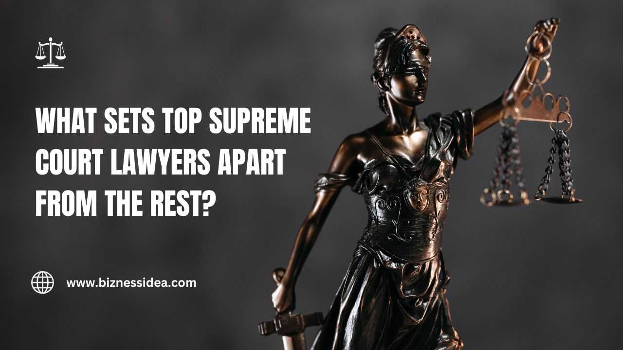 What Sets Top Supreme Court Lawyers Apart from the Rest