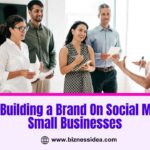 Build a Brand On Social Media For Small Businesses