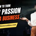 Turn Your Passion Into a Business