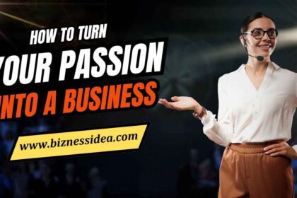 Turn Your Passion Into a Business