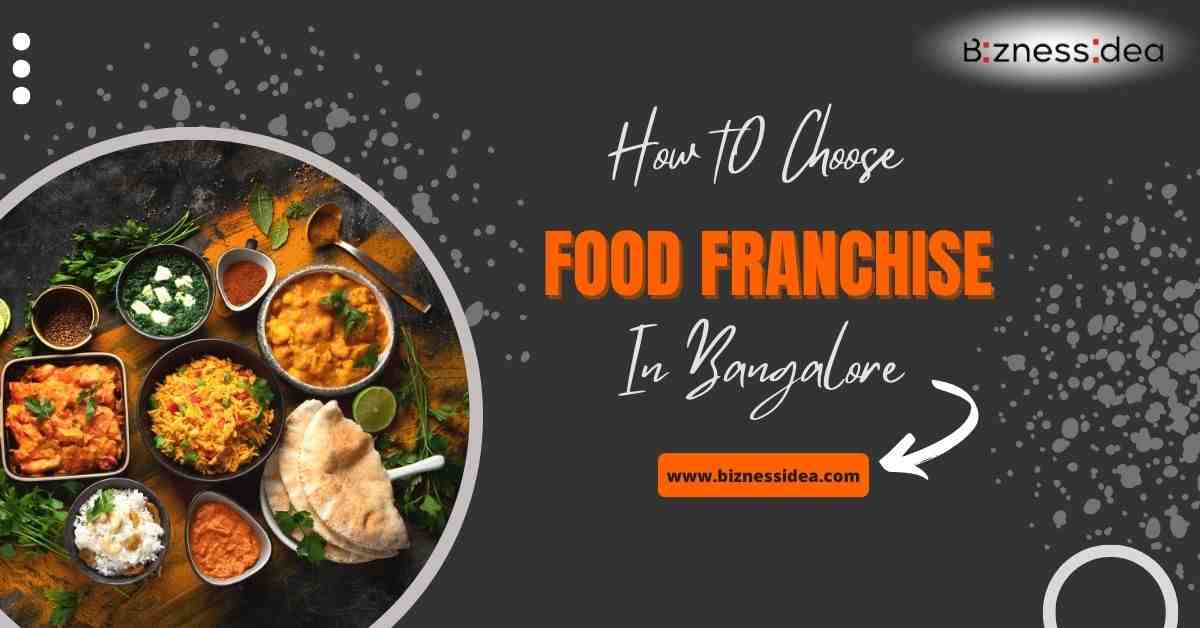 How To Choose Food Franchise in Bangalore