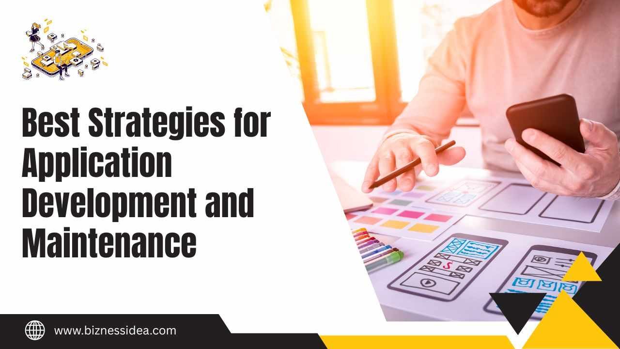 Strategies for Application Development and Maintenance