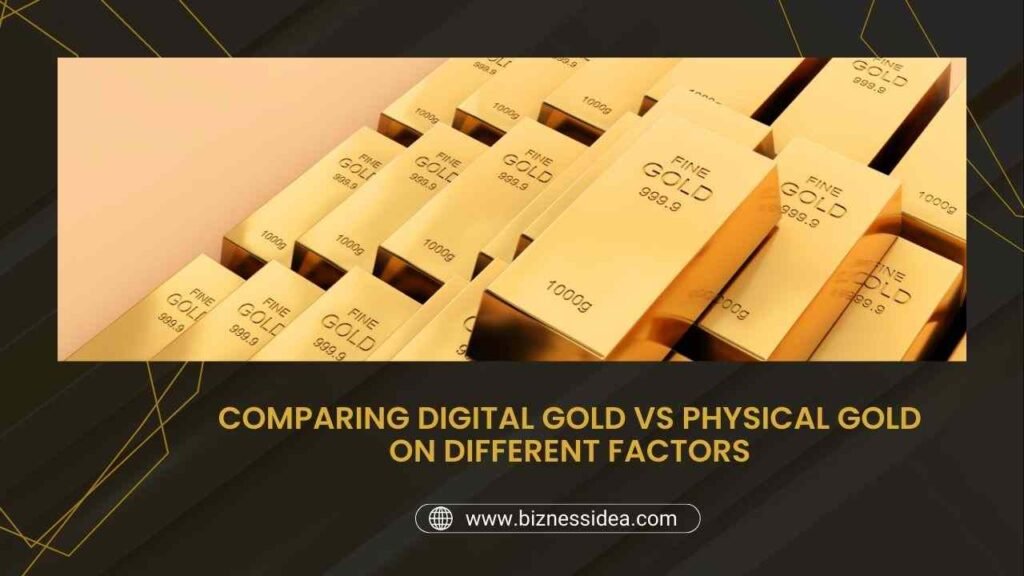 Digital Gold vs Physical Gold Comparison on factors