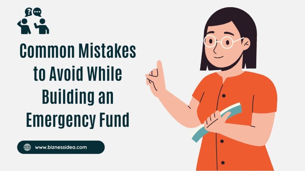 Mistakes to Avoid While Building an Emergency Fund
