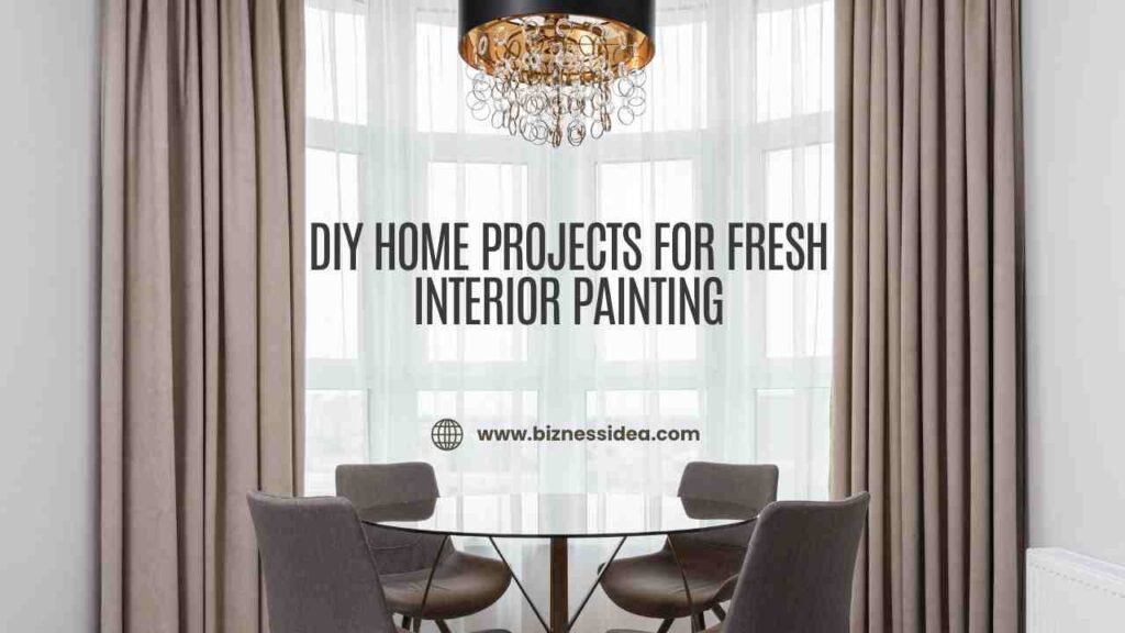 DIY Home Projects for Fresh Interior Painting
