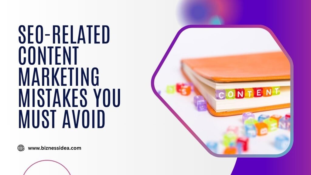 SEO-Related Content Marketing Mistakes