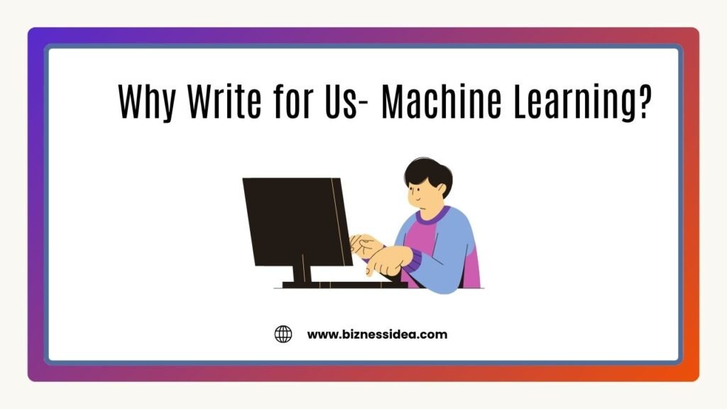 An image showing the reason of publishing a machine learning guest post on Biznessidea